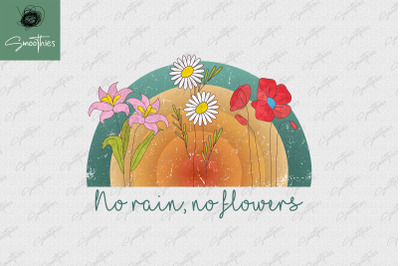 Vintage Flower No Rain No Flower PNG