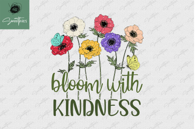 Bloom With Kindness Flower Quote