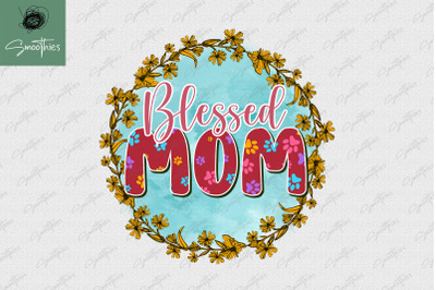 Blessed Mom Mother Flower PNG