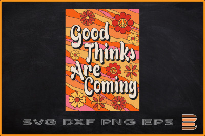 Good Things Are Coming 70&#039;s Hippie Style