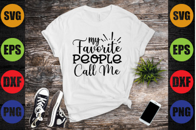 my favorite people call me