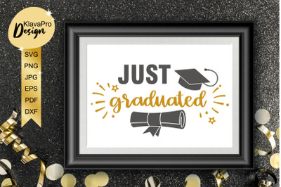 Just Graduated Svg Cut File. Lettering with Graduation cap for cut and