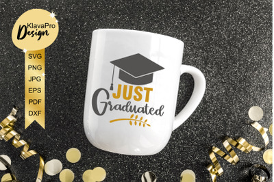 Just Graduated Svg Cut File. lettering with Graduation cap for cut an