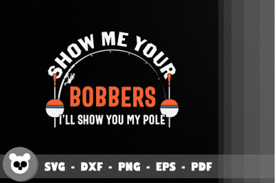 Show Me Your Bobbers I&amp;&23;039;ll Show You Pole