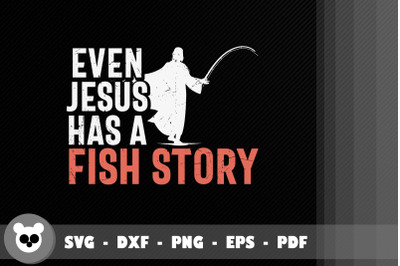 Fishing Even Jesus Had A Fish Story