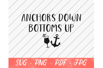 Anchors Down Bottoms Up Cruise svg&2C; svg for Lake Life