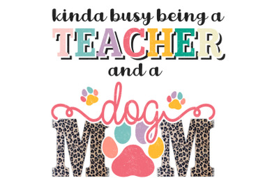 Teacher Mom And Dog Mom Quotes PNG