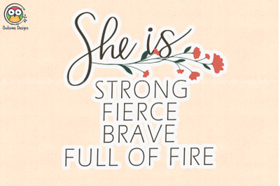 She is strong fierce brave Sublimation