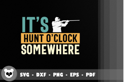 Funny It&#039;s Hunt O&#039;Clock Somewhere