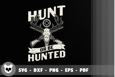 Funny Design Hunt Or Be Hunted