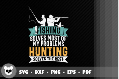 Fishing Hunting Solve My Problems