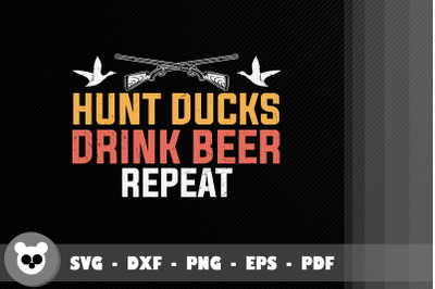 Duck Season Hunt Ducks Drink Beer Repeat