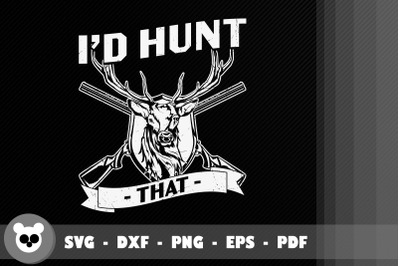 I Would Like Hunt That - Deer Hunting