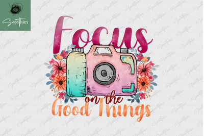 Focus On The Good Things Camera Vintage