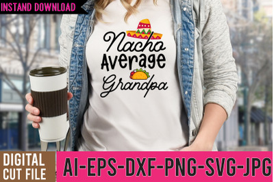 Nacho Average Grandpa SVG Design