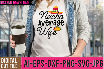 Nacho Average Wife SVG Design
