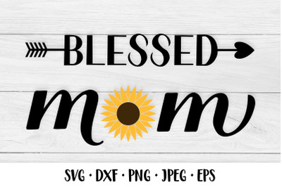 Blessed mom sunflower SVG. Mothers day gift