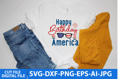 Happy birthdAY America SVG Design &2C;Happy birthdAY America SVG Cut File