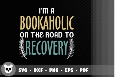 I&#039;m A Bookaholic On The Road To Recovery