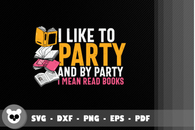 I Like To Party And Party Mean Read Book