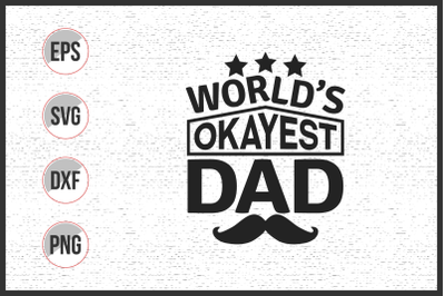 World&#039;s okayest dad svg