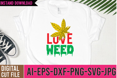 Love Weed  SVG Design, Weed SVG Design,Cannabis SVG Design, Weed SVG |