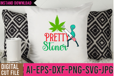 Pretty Stoner SVG Design, Weed SVG Design,Cannabis SVG Design, Weed SV