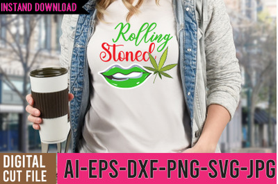 Rolling Stoned SVG Design, Weed SVG Design,Cannabis SVG Design, Weed S