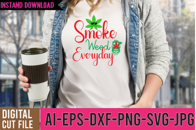 Smoke Weed Everyday SVG Design, Weed SVG Cut Files, Weed SVG Design,Ca