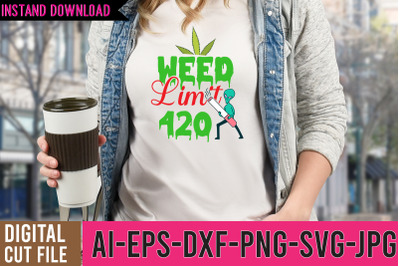 Weed Limit 420 SVG Design, Weed SVG Design,Cannabis SVG Design, Weed S