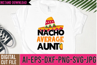 Nacho Average Aunt SVG Design