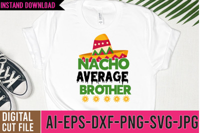 Nacho Average Brother SVG Design
