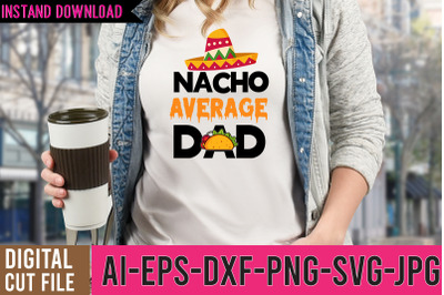 Nacho Average Dad SVG Design