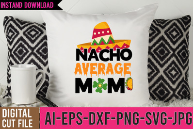Nacho Average Mom SVG Design