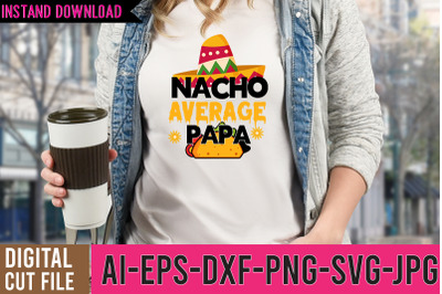 Nacho Average Papa SVG Design