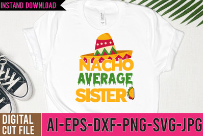 Nacho Average Sister SVG Design