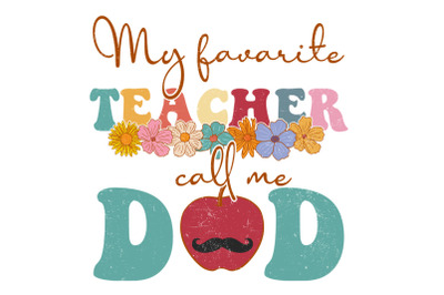 My Favorite Teacher Call Me Dad PNG File