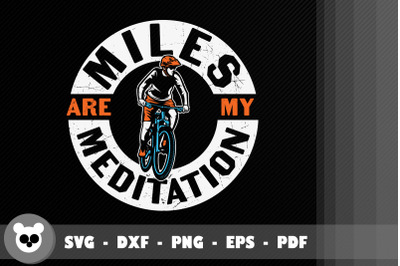 Funny Design Miles Are My Meditation