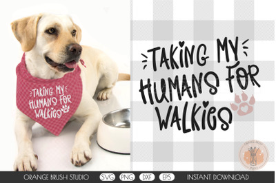 Humans For Walkies Dog Bandana Quote SVG Design Cricut DIY