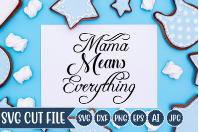 Mama Means Everything