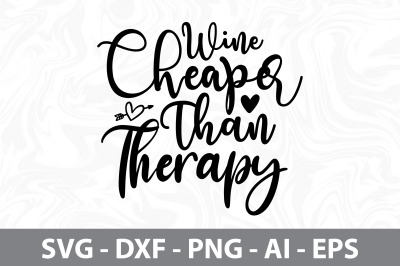 Wine Cheaper Than Therapy svg