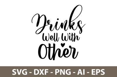 Drinks Well With Other svg