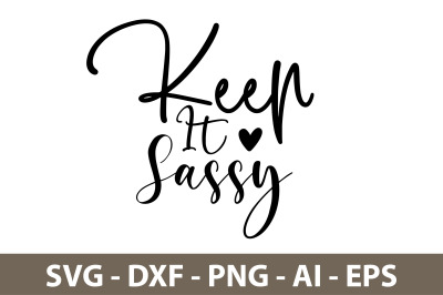 Keep It Sassy svg