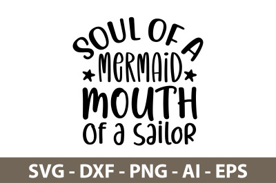 Soul Of A Mermaid Mouth Of A Sailor svg