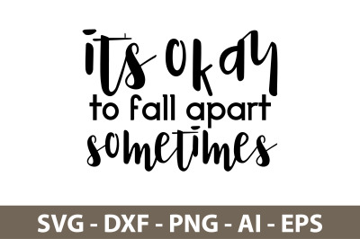 its okay to fall apart sometimes svg