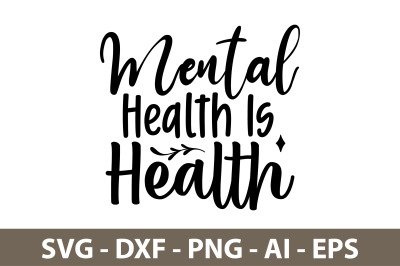 Mental Health Is Health svg