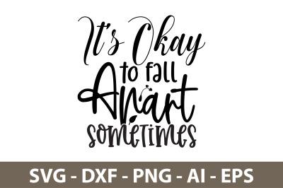 its okay to fall apart sometimes svg