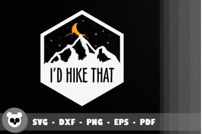 Gift For Hiking Lover I&#039;d Hike That