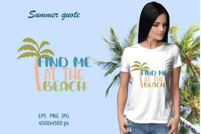 Summer quote - Find me at the beach - sublimation design