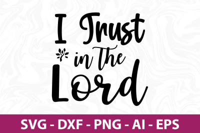 I Trust in the Lord svg